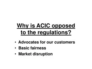 Why is ACIC opposed to the regulations?