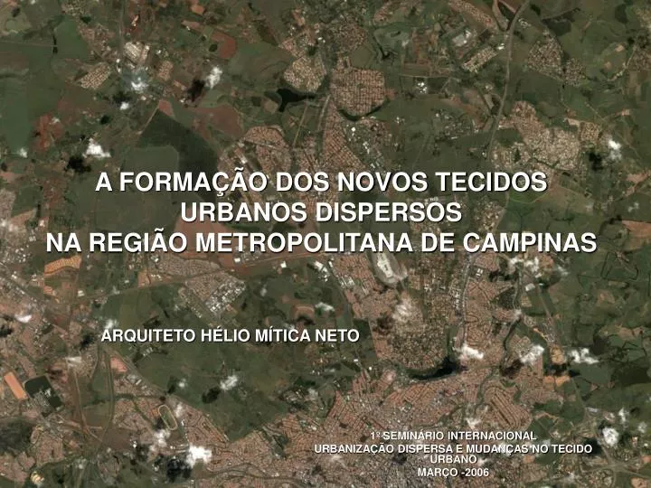 a forma o dos novos tecidos urbanos dispersos na regi o metropolitana de campinas