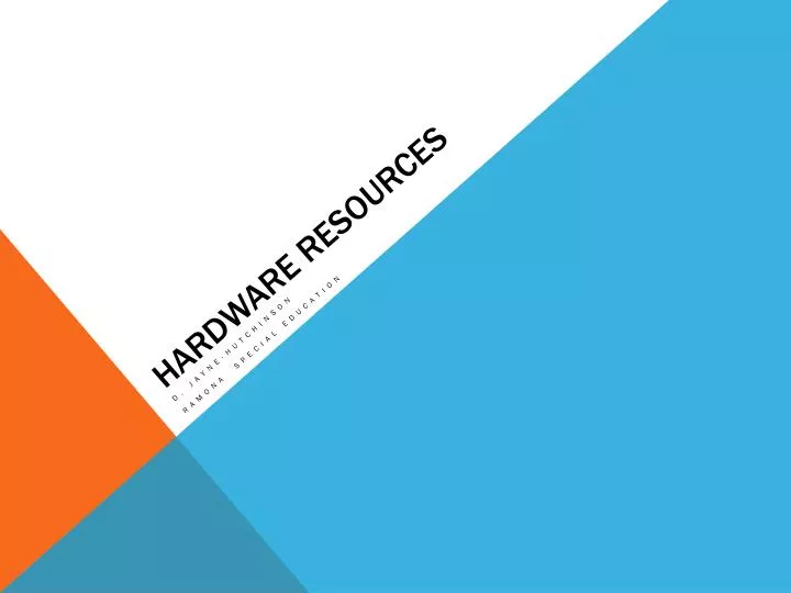 hardware resources