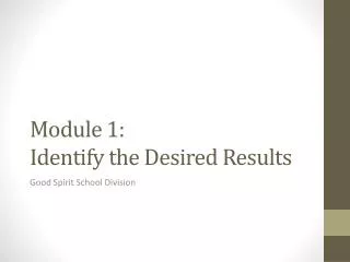 Module 1: Identify the Desired Results