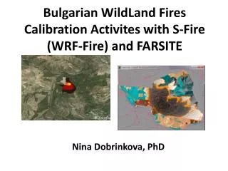Bulgarian WildLand Fires Calibration Activites with S-Fire (WRF-Fire) and FARSITE