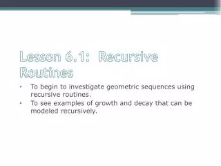 Lesson 6.1: Recursive Routines