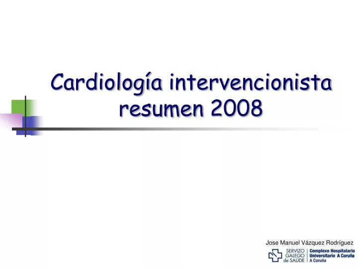cardiolog a intervencionista resumen 2008