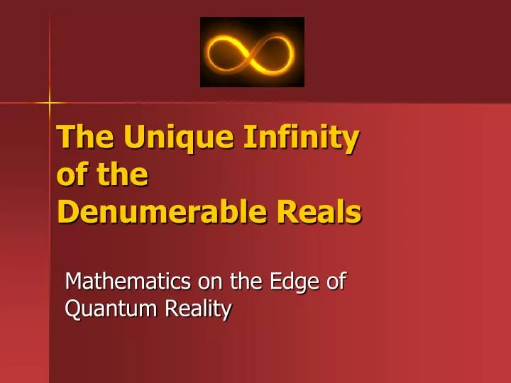 the unique infinity of the denumerable reals