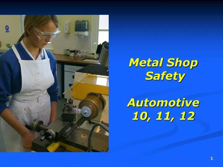 metal shop safety automotive 10 11 12