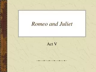 Romeo and Juliet