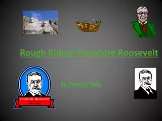 Rough Riding Theodore Roosevelt