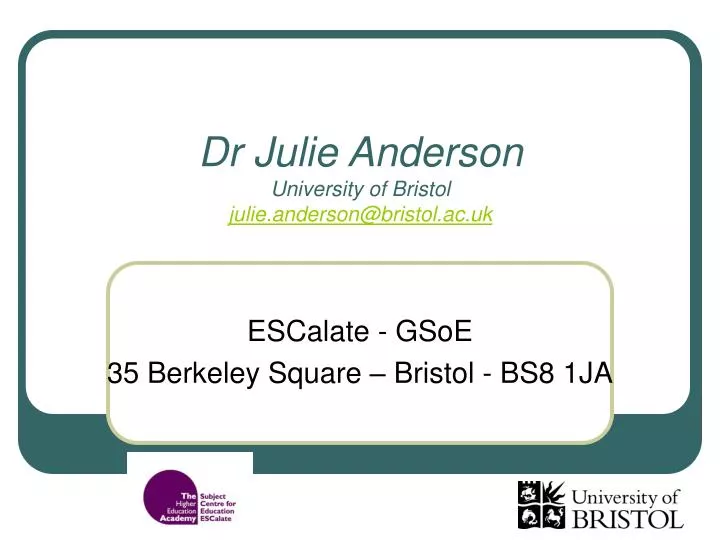 dr julie anderson university of bristol julie anderson@bristol ac uk
