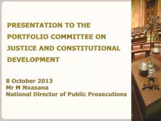 8 October 2013 Mr M Nxasana National Director of Public Prosecutions