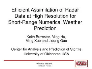 Keith Brewster, Ming Hu, Ming Xue and Jidong Gao Center for Analysis and Prediction of Storms