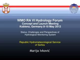 WMO RA VI Hydrology Forum Concept and Launch Meeting Koblenz, Germany 8-10 May 2012