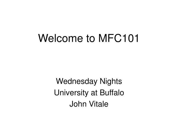 welcome to mfc101