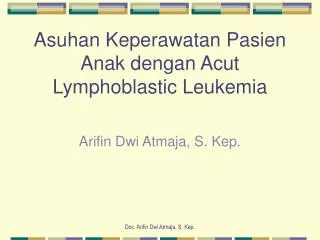 Asuhan Keperawatan Pasien Anak dengan Acut Lymphoblastic Leukemia