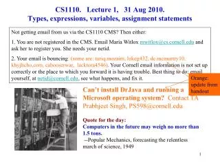 CS1110. Lecture 1, 31 Aug 2010. Types, expressions, variables, assignment statements