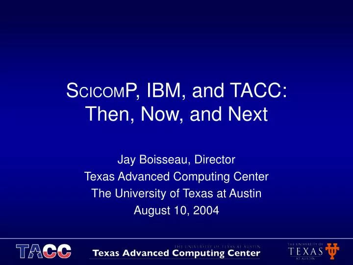 s cicom p ibm and tacc then now and next