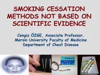 SMOKING CESSATION METHODS NOT BASED ON SCIENTIFIC EVIDENCE