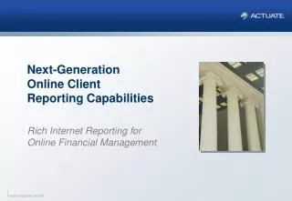 Next-Generation Online Client Reporting Capabilities