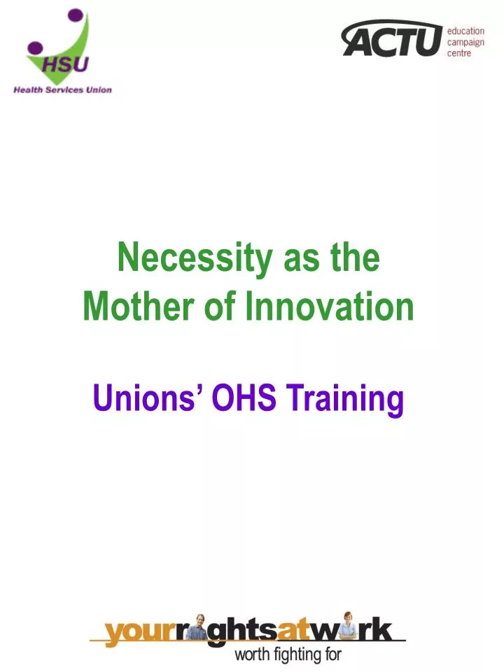 necessity as the mother of innovation unions ohs training