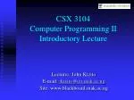 CSX 3104 Computer Programming II Introductory Lecture - slide 1
