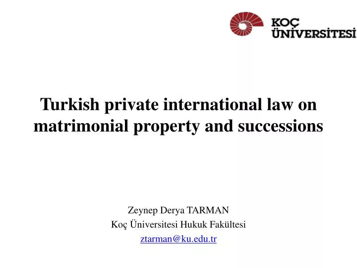 turkish private international law on matrimonial property and successions