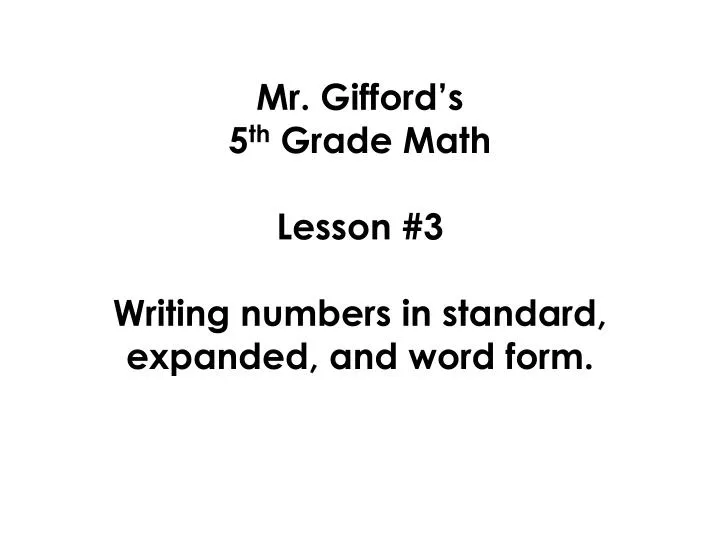 mr gifford s 5 th grade math lesson 3 writing numbers in standard expanded and word form