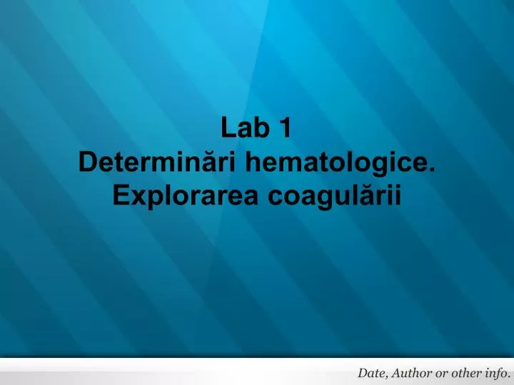 lab 1 determin ri hematologice explorarea coagul rii