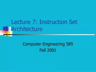 Lecture 7: Instruction Set Architecture