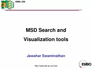 MSD Search and Visualization tools Jawahar Swaminathan