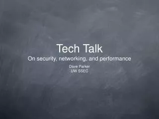 Tech Talk On security, networking, and performance