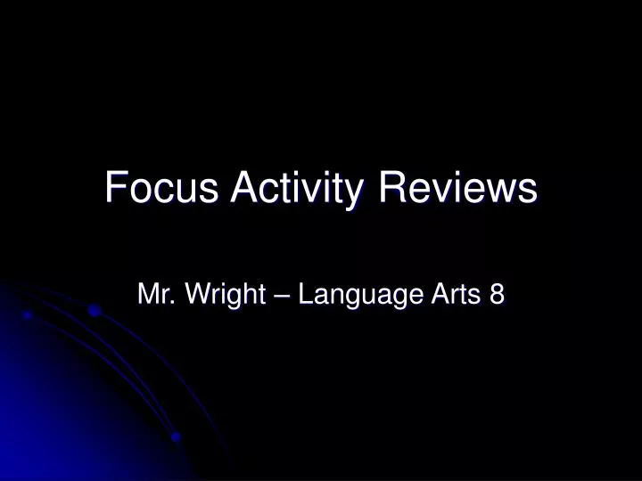 focus activity reviews