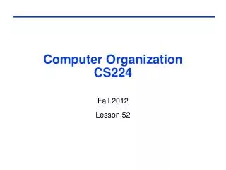 Computer Organization CS224