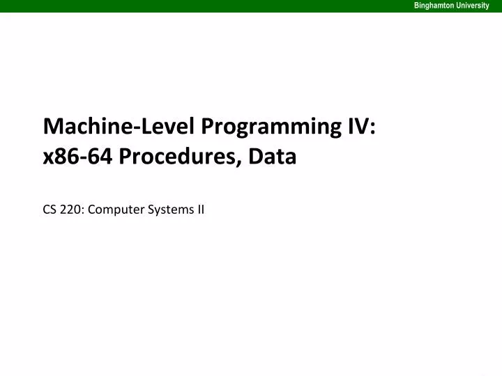 machine level programming iv x86 64 procedures data cs 220 computer systems ii