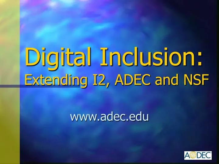 digital inclusion extending i2 adec and nsf