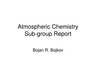 Atmospheric Chemistry Sub-group Report