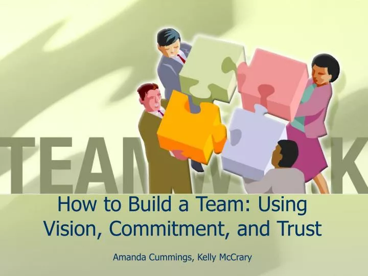 how to build a team using vision commitment and trust