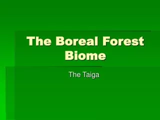 The Boreal Forest Biome