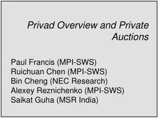 Paul Francis (MPI-SWS) Ruichuan Chen (MPI-SWS) Bin Cheng (NEC Research)
