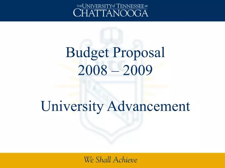 budget proposal 2008 2009 university advancement