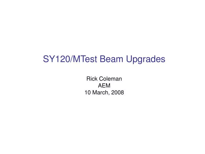 sy120 mtest beam upgrades rick coleman aem 10 march 2008