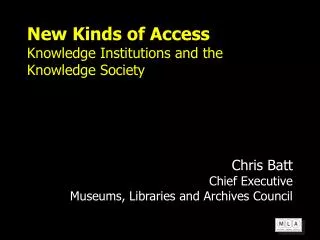 New Kinds of Access Knowledge Institutions and the Knowledge Society