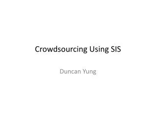 Crowdsourcing Using SIS