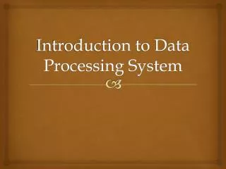 Introduction to Data Processing System