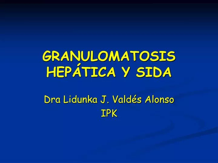 granulomatosis hep tica y sida