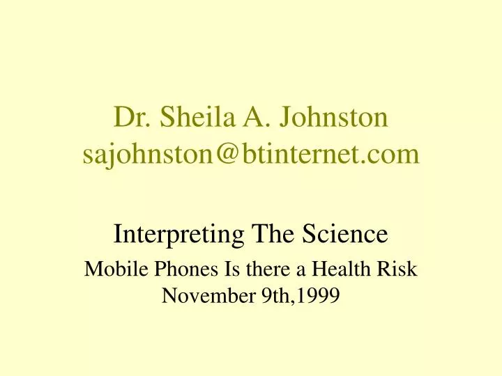 dr sheila a johnston sajohnston@btinternet com