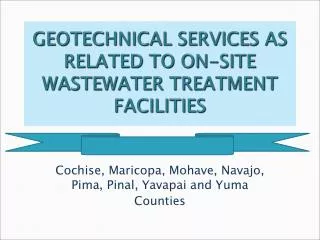 GEOTECHNICAL SERVICES AS RELATED TO ON-SITE WASTEWATER TREATMENT FACILITIES