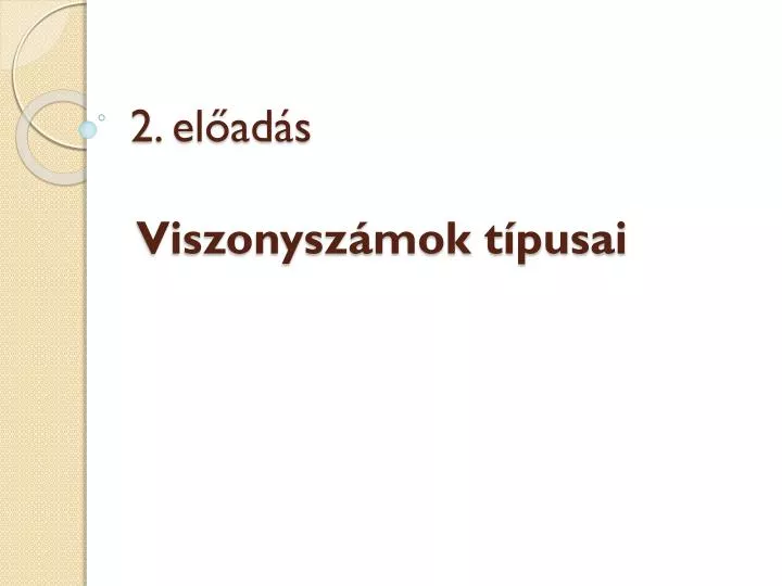 2 el ad s viszonysz mok t pusai