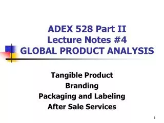 ADEX 528 Part II Lecture Notes #4 GLOBAL PRODUCT ANALYSIS