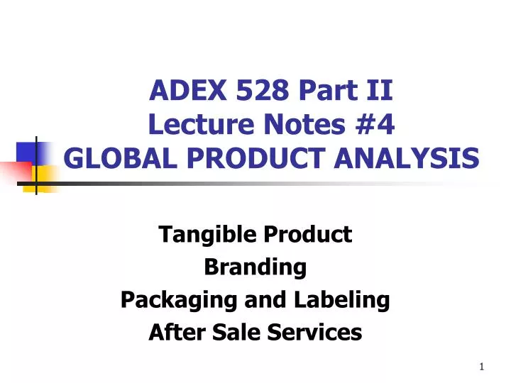 adex 528 part ii lecture notes 4 global product analysis