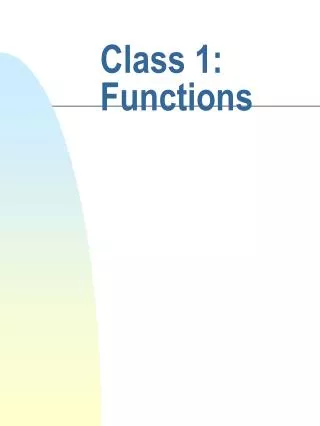 Class 1: Functions