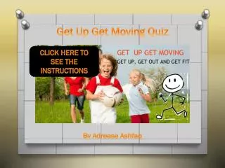 Get Up Get Moving Quiz